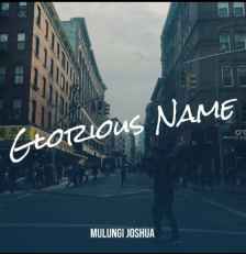Glorious Name by Mulungi Joshua