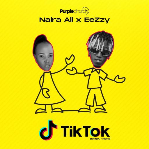 Tik Tok by Naira Ali and EeZzy