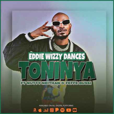 Toninya by Eddie Wizzy, Nutty Neithan And Feffe Bussi