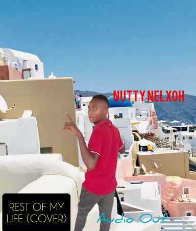 Rest Of My Life Cover by Nutty Nelxoh
