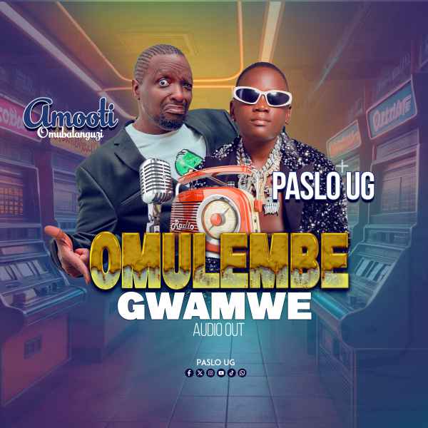 Omulembe Gwamwe by Paslo Ug & Amooti Omubalanguzi