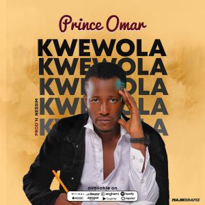 Kwewola by Prince Omar