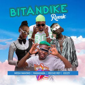 Bitandike (Remix) by Mosh Mavoko, EeZzy, Recho Rey, Raba Daba