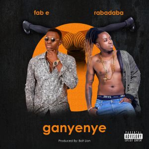 Ganyenye by Fab E and Raba Daba