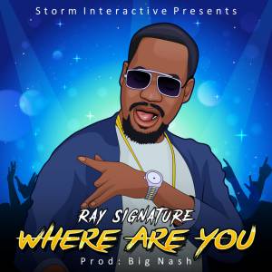 Where Are You by Ray Signature