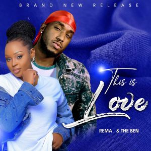 This Is Love by Rema Namakula Ft. The Ben