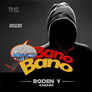 Bano Bano by Roden Y