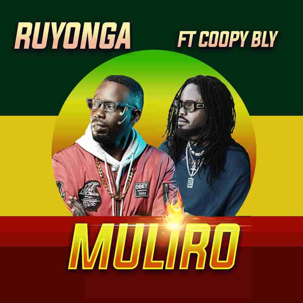 Muliro by Ruyonga Ft. Coopy Bly