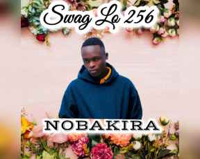 Nobakira by Swag Lo 256 & Fitboy Dk Ug