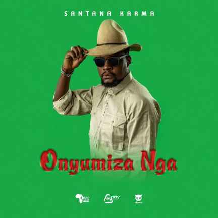 Onyumiza Nga by Santana Karma