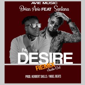 Desire (Remix) by Brian Avie Ft. Santana Karma