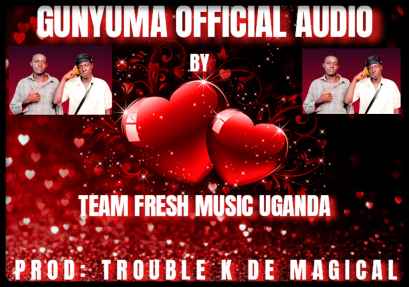 Gunyuma by Team Fresh Music Uganda (dalton Ft Shon)