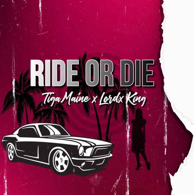 Ride Or Die (ft. Lordx King) by Tiga Maine