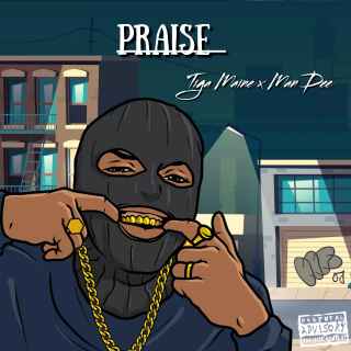 Praise (ft. Man Dee) by Tiga Maine
