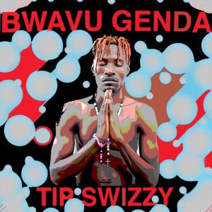Bwavu Genda by Tip Swizzy
