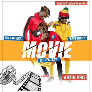Movie by Tip Swizzy Ft. Feffe Bussi and Fik Fameica