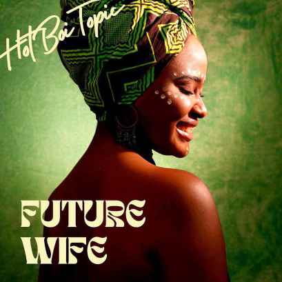 Future Wife by Topic Kasente
