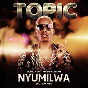 Nyumilwa by Topic Kasente