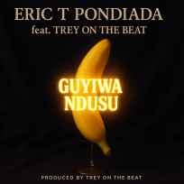 Guyiwa Ndusu (ft. Trey On The Beat) by Eric T Pondiada