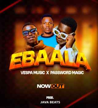 Ebaala (degede) by Vespa Music Ft Passward Magic