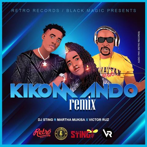 Kikomando (Remix) by Victor Ruz, Martha Mukisa and Dj Sting