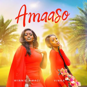Amaaso by Winnie Nwagi Ft. Vinka