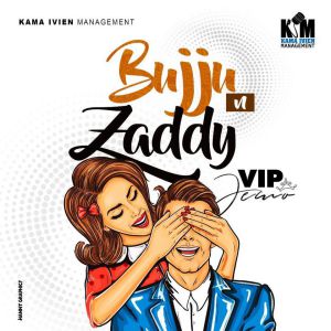Bujju Zaddy by VIP Jemo