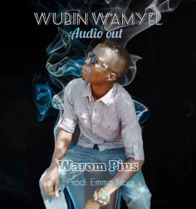 Wubin Wamyel by Warom Pius