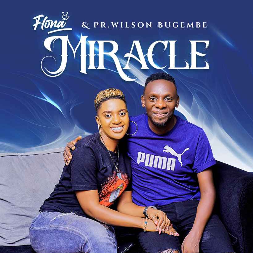 Miracle by Flona, Pastor Wilson Bugembe