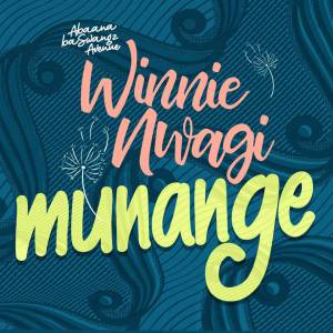 Munange by Winnie Nwagi