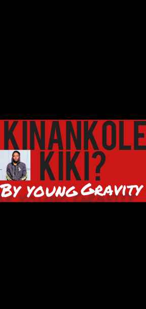 Kinankole Kiki by Young Gravity